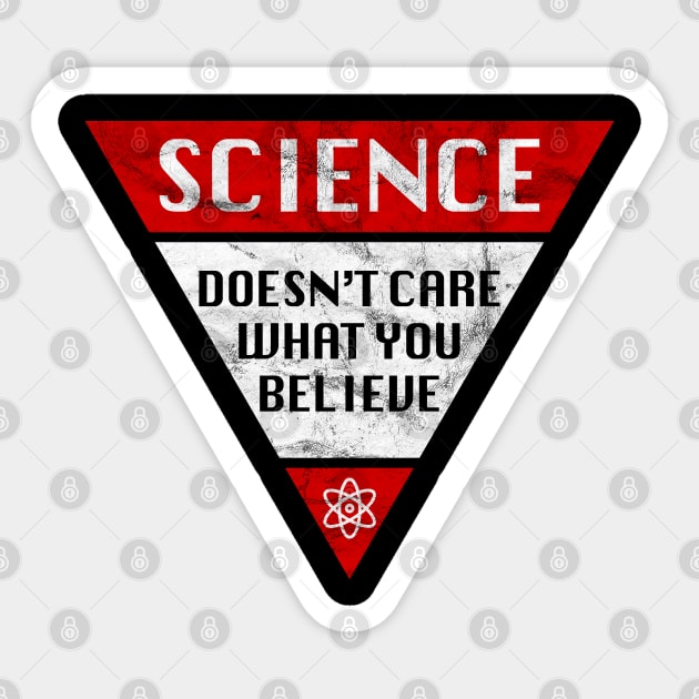 SCIENCE Doesn't Care What You Believe Sticker by teecloud